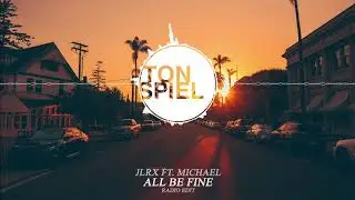 JLRX ft  MICHAEL - All Be Fine Radio Edit   LANDSCAPE