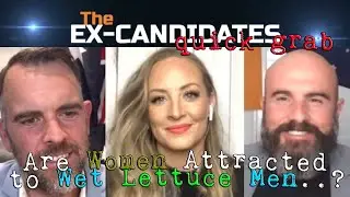 Evelyn Rae - Are Women Attracted to Wet Lettuce Men? - ExCandidates Ep60 Quick Grab