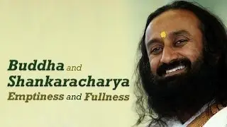 Lord Buddha and Shankaracharya - A talk by Sri Sri Ravi Shankar
