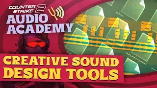 Инструменты для креативного звукового дизайна &mdash; CS2 Audio Academy #2 (Counter Strike 2)