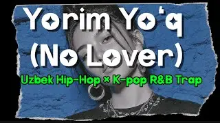 Yorim Yo&lsquo;q (No Lover) | Uzbek R&B &times; K-pop Trap | Ruhani Flow