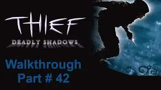 Thief III: Part 42 - Still Life with Blackjack [1/4]