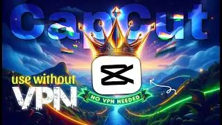 Use CapCut without VPN 2026 | CapCut India latest 2026