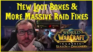 Season of Discovery: New Loot Boxes & More Massive Raid Fixes