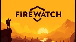 🔴 Firewatch - Playthrough | PS5 Pro | Subscribe