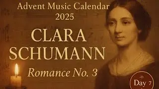 Day 7-Clara Schumann Romance No. 3 (Leidenschaftlich schnell)