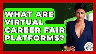 What Are Virtual Career Fair Platforms? - Job Success Network