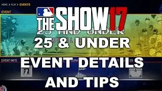 25 AND UNDER EVENT DETAILS & TIPS!! MLB 17 DIAMOND DYNASTY