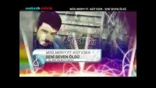 Miss Merry & Agit Esen - Seni Seven &Ouml;ld&uuml; 2014