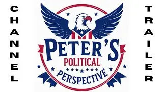 Peter's Political Perspective is about THE MOST EXCITING STORY IN THE WORLD! Channel Trailer!