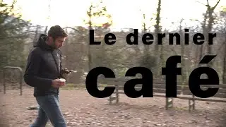 Le dernier caf&eacute; (court m&eacute;trage)