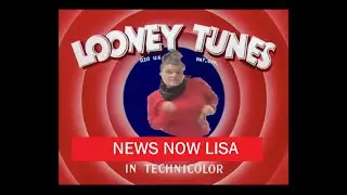 News Now Lisa is a Looney Tune