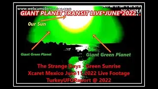 *GIANT GREEN PLANET TRANSIT*LIVE*JUNE*2022