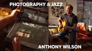 Photography and Jazz with Anthony Wilson , a Deep Dive into the Artist's World
