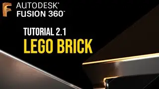 Let's Learn CAD (Fusion 360): Tutorial 2.1 - Lego Brick