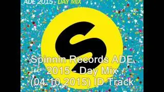 Spinnin Records ADE 2015 Day Mix (04 10 2015) ID Track  [someone knows?]
