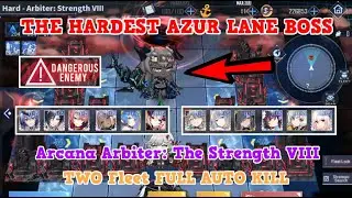 THE HARDEST AZUR LANE BOSS!! Arbiter: The Strength VIII (HARD MODE) 2 FLEET FULL AUTO | Azur Lane