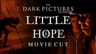 Little Hope Cinematic Movie Cut (Final Cut)
