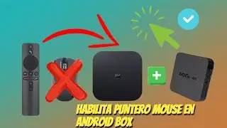 como habilitar puntero del rat&oacute;n en Android Box / Mi box / Tv