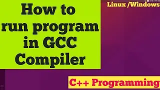 How to run c++ program into GCC | How run Linux C++ program into windows | OOP program into VS Code