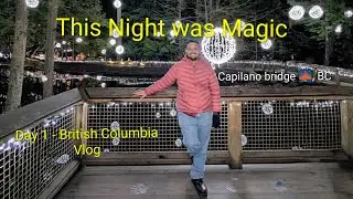 Exploring British Columbia Day 1 🇨🇦 | Capilano Suspension Bridge Canyon Lights ✨ #travel #vlog #fyp