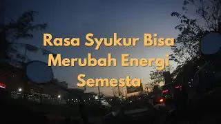 Mengubah Energi dengan Rasa Syukur: Cara Menarik Hal Baik Tanpa Memaksa Semesta