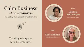 Creating Safe Spaces for a Better Future | Calm Business Conversations w/ Kerstin Martin