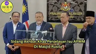 Sidang Akhbar Khas Penjelasan Isu APMM Di Masjid Rusila