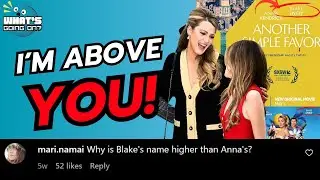 Why is Blake Lively always on top of Anna Kendrick?