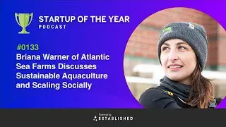 #0133 - Briana Warner of Atlantic Sea Farms Discusses Sustainable Aquaculture
