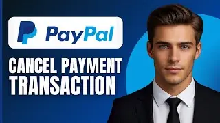 How To Cancel A PayPal Payment Transaction (2026)