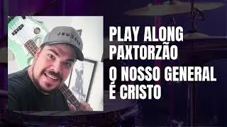 O Nosso General &Eacute; Cristo - Paxtorx&atilde;o - Play Along Gospel - Sem Bateria