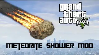 Modded GTA V- Insane Meteor Shower Mod! - TandRElite Gaming