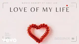 Magic Robert - Love Of My Life (Official Audio) ft. Jhai Lee