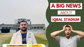 Big Big News | About Renovation Of Iqbal Stadium Faisalabad | PSL 11 Opening ceremony In Faisalabad?