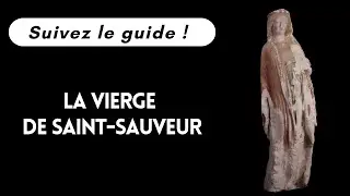 La Vierge de Saint-Sauveur - Suivez le guide n&deg;59