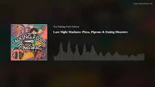 Late Night Madness: Pizza, Pigeons & Dating Disasters