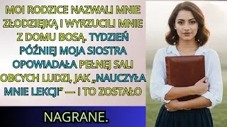 M&oacute;j ojciec powiedział: &bdquo;Przeproś albo odejdź&rdquo; &mdash; wtedy moja siostra przyznała się, że mnie wrobiła