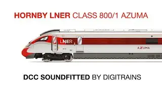 Hornby LNER Class 800/1 Azuma DCC Sound Fitted By Digitrains
