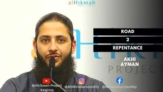Road 2 Repentance | Akhi Ayman