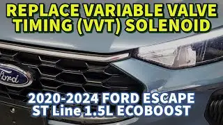 2020-2024 FORD ESCAPE STLine 1.5L, Replace Variable Valve Timing Solenoid (VVT) (Dragon B)