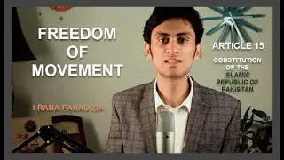 FUNDAMENTAL HUMAN RIGHT I FREEDOM OF MOVEMENT I ARTICLE 15 I CONSTITUTION OF PAKISTAN