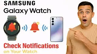 How to Check Notifications on Samsung Galaxy Watch (Step-by-Step Tutorial)