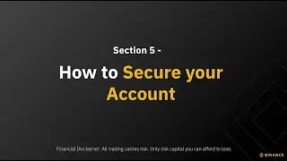 Section 5 - How to Secure your Account