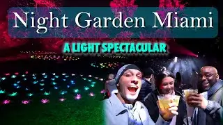 Night Garden Miami | A Light Spectacular | Miamis BEST Kept Secret