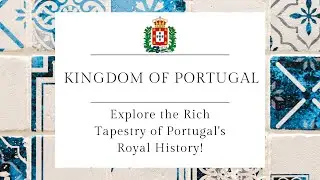 Explore the Rich Tapestry of Portugal's Royal History! 👑 Portuguese Kingdom Chronicles #history