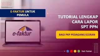 Tutorial e-Faktur untuk pemula: Lapor SPT PPN bagi PKP Pedagang Eceran