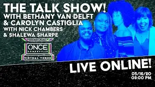 The Talk Show with Bethany Van Delft and Carolyn Castiglia x ONCE VV
