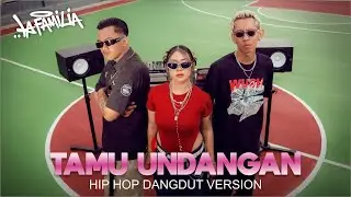 Tamu Undangan - LA FAMILIA ( Hiphop Dangdut Version )