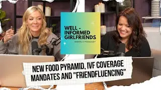 New Food Pyramid, IVF Coverage Mandates and 